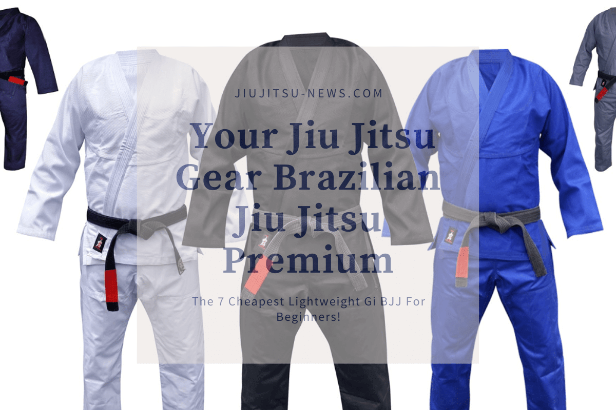 7 Cheapest Lightweight Gi BJJ For Beginners Jiujitsu News