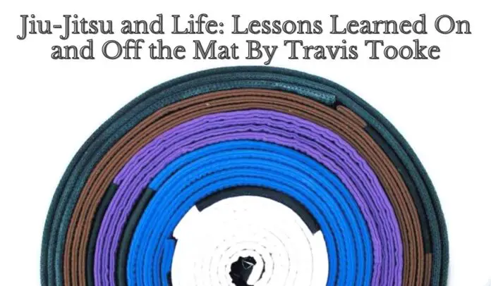 Jiu-Jitsu and Life Travis Tooke BJJ book Review