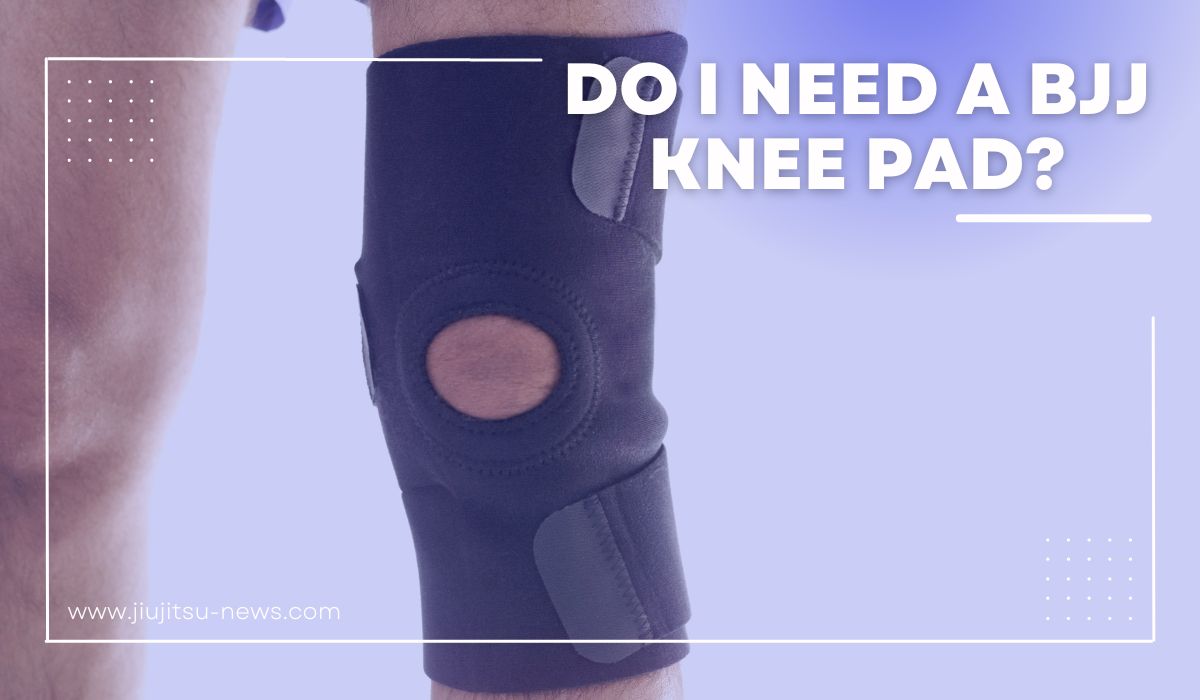 Do-I-Need-a-BJJ-Knee-Pad