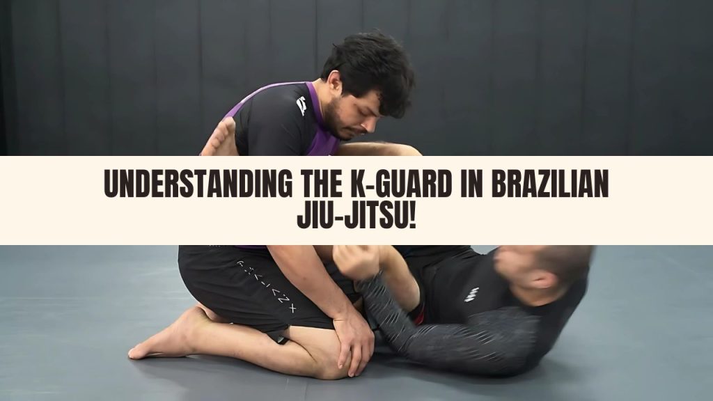 Understanding the K-Guard in Brazilian Jiu-Jitsu!