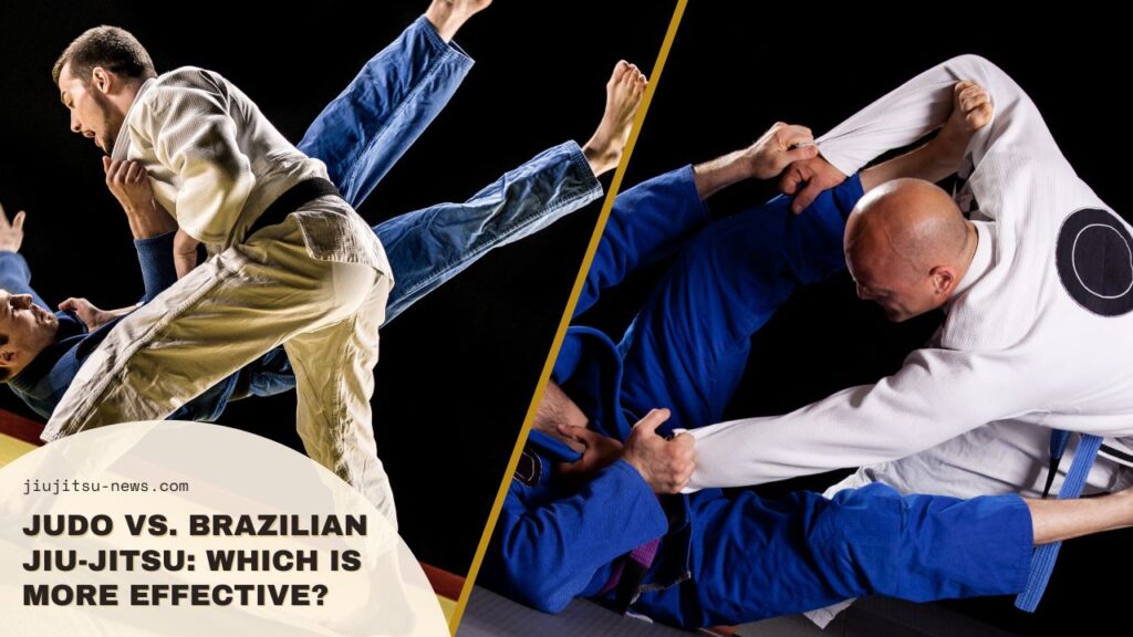 Judo Vs. Brazilian Jiu-Jitsu Which Is More Effective