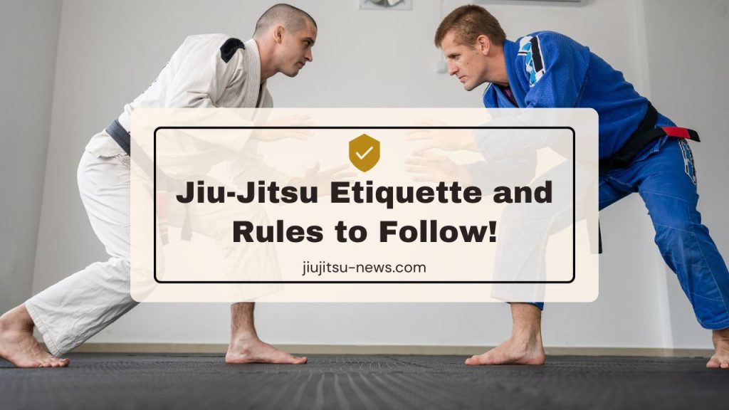 Jiu-Jitsu Etiquette and Rules to Follow!