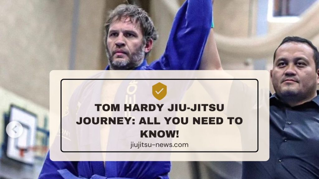 Tom HArdy Brazilian Jiu-Jitsu