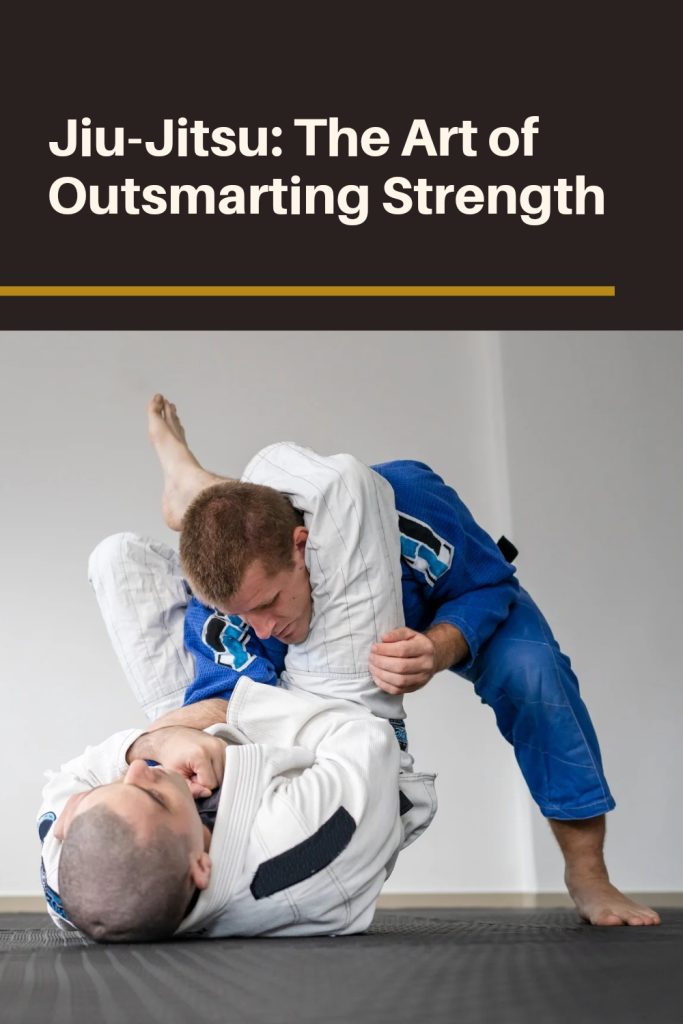 Jiu-Jitsu: The Art of Outsmarting Strength