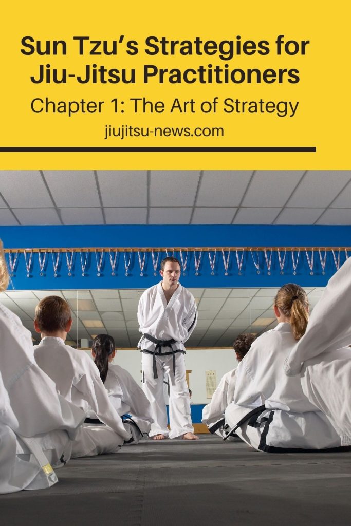 Sun Tzu’s Strategies for Jiu-Jitsu Practitioners—The Art of Strategy!