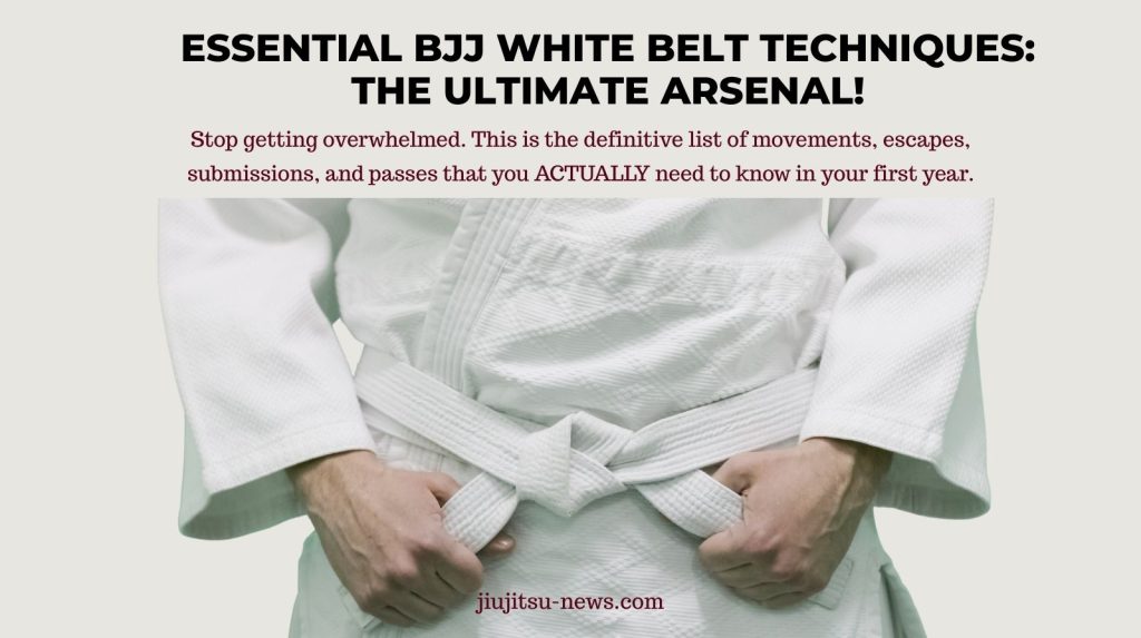 Essential BJJ White Belt Techniques The Ultimate Arsenal!