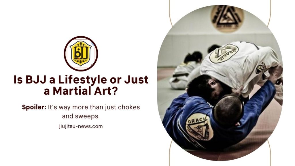 Is BJJ a Lifestyle or Just a Martial Art
