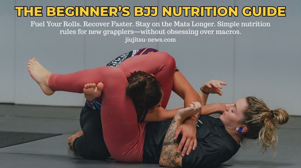 The Beginner’s BJJ Nutrition Guide 1 The Beginner’s BJJ Nutrition Guide